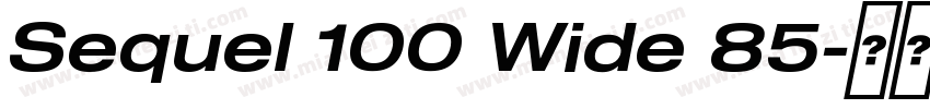 Sequel 100 Wide 85字体转换